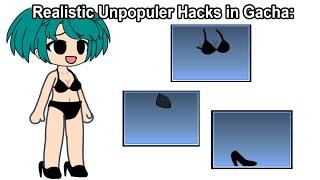 Realistic Unpopular Hacks in Gacha: 