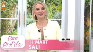 Esra Erol'da 11 Mart 2025 | Tek Parça