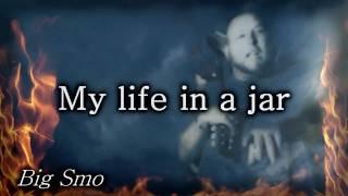 D1G Lyrics: Big Smo "My life in a jar"