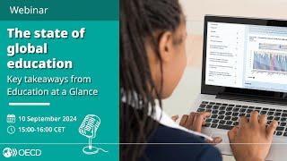 Webinar: The state of global education: Key takeaways from Education at a Glance 2024