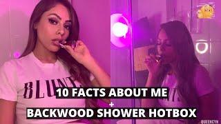 10 Facts About Me While Hotboxing My Shower | Queen Cyn