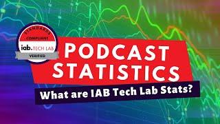 Interactive Advertising Bureau (IAB) Podcast Download Stats & What They Mean for Podcasters