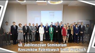 40. Jubileuszowe Seminarium Rzeczników Patentowych Szkół Wyższych