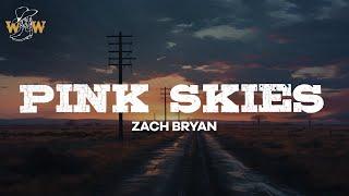 Zach Bryan - Pink Skies (Lyrics)