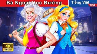 Bà Ngoại Học Đường Học Sinh Ngoan Vs Học Sinh Hư  Truyện Cổ Tích Việt Nam  WOA Fairy Tales