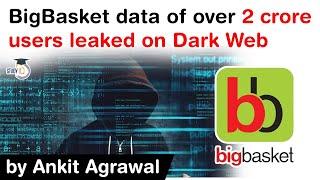 BigBasket Data Breach - Details of 2 crore BigBasket users put on sale on Dark Web #UPSC #IAS