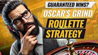 Oscar's Grind Roulette Strategy Explained: Guaranteed DAILY WINS??