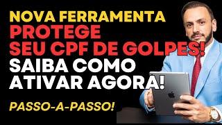 Nova ferramenta para proteger seu CPF de bandidos! Como ativar!