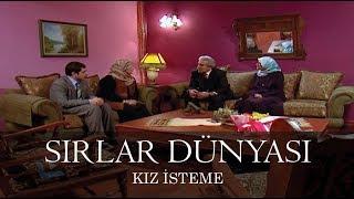 Sırlar Dünyası - KIZ İSTEME