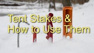 Tent Stakes & How to Use Them