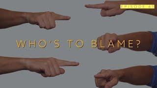 Who’s To Blame | Ep 61 | The Social Chameleon Show