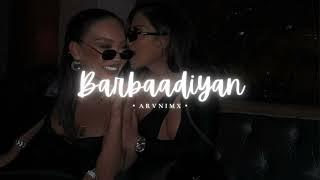 Barbaadiyan - slowed and reverb | Sachet T, Nikhita G, Madhubanti B, Sachin-Jigar