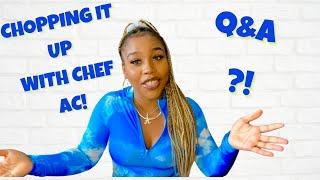 CHOPPING IT UP WITH CHEF AC! PERSONAL CHEF Q&A