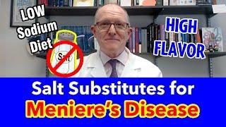 Low Sodium & HIGH Flavor Salt Substitutes for Meniere’s Disease Patients On a Low Sodium Diet