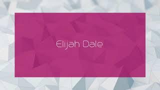 Elijah Dale - appearance