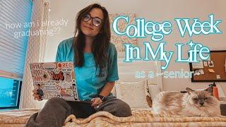 COLLEGE WEEK IN MY LIFE AS A SENIOR | ~trying~ to get organized & being productive