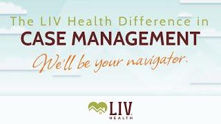 The LIV Health Difference in Case Management