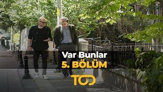 Var Bunlar 5. Bölüm