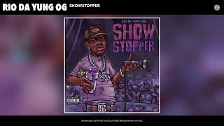 Rio Da Yung Og - Showstopper (Official Audio)