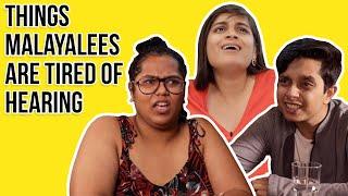 Things Malayalees Are Tired of Hearing | BuzzFeed India