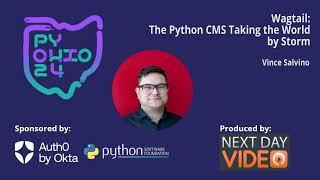 "Wagtail: The Python CMS Taking the World by Storm" - Vince Salvino (PyOhio 2024)