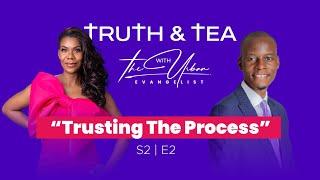 Truth and Tea️| S01 EP02 ( Trusting The Process with Suwilanji Siame