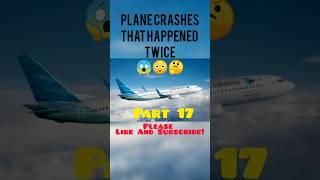 Plane Crashes That Happened Twice (Part 17) || [REMAKE] #shorts