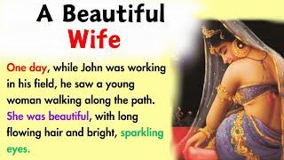 A Beautiful Wife | Learn English Through Story | Improve Your English Skills