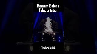 Moment Before Teleportation ️ #trending #youtubeshorts #editor  #phonkagressive #capcut