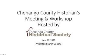 Sharon Donahe - Chenango County Historian's Meeting & Workshop