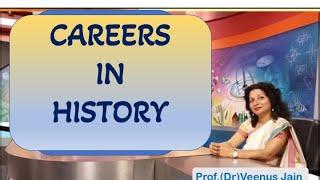 Scope and Career in HISTORY |  Dr Veenus Jain