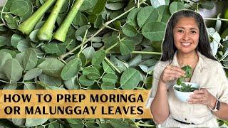 How to Prep Moringa | Malunggay Leaves