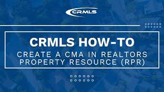 [CRMLS How-To] Create a CMA in REALTORS Property Resource (RPR)