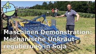 Maschinen Demonstration: Mechanische Unkrautregulierung in Soja