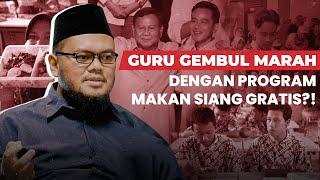 Guru Gembul Marah Dengan Program Makan Siang Gratis?! | Retorika Show