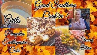 Southern recipes/Grits/ Pumpkin Earthquake Cake/ Stewed Okra!