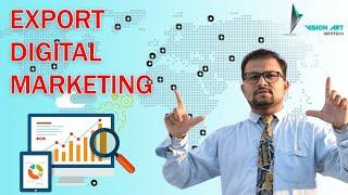 Export Digital Marketing | Digital Marketing Through Export Import | Online Marketing Advisor |