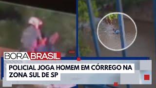 Corregedoria da PM investiga policial que jogou homem de cima de ponte em SP | Bora Brasil