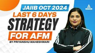 JAIIB OCT 2024 | Last 6 Days Strategy for AFM | AFM 2024 Preparation Strategy | Priyanshu Maheswari