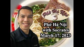 Epic Pho at Phở Hà Nội with Socrates - San Jose, CA - Live Stream - March 17, 2023