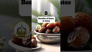 8 Benefits of Dates In Islam |#dates #islamicshortsviral #learnislamtoday #shortsfeed #benefits