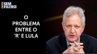 Augusto Nunes: ‘Lula tem um problema com a letra R’