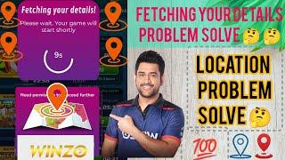 Fetching Your Details Winzo App Problem | Winzo Location Problem Solve |