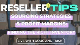 Reseller Tips - Sourcing Strategies & Profit Margins: Finding the Right Inventory