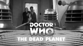 Doctor Who: The Daleks First Appearance - The Dead Planet