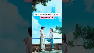 Top 10 Chinese Dramas to watch in January 2024 #cdrama