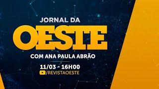 JORNAL DA OESTE - com Ana Paula Abrão | 11/03/2025