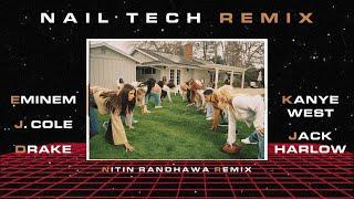 Nail Tech Remix - Eminem, Kanye West, J. Cole, Drake, Jack Harlow [Nitin Randhawa Remix]