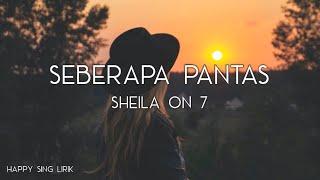 Sheila On 7 - Seberapa Pantas (Lirik)