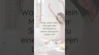 Was, wenn der Morgen der Schlüssel zu einem besseren Leben ist?